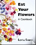 Stern, Loria - Eat Your Flowers