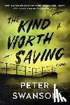 Swanson, Peter - The Kind Worth Saving