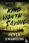 Swanson, Peter - Kind Worth Saving, The
