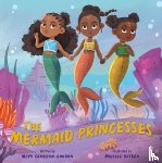 Cameron-Gordon, Maya - The Mermaid Princesses