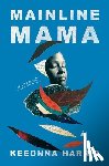 Harris, Keeonna - Mainline Mama: A Memoir