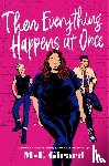 Girard, M. E. - Then Everything Happens at Once