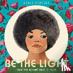 Peoples, Daria - Be the Light: How She Became Angela Davis