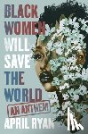 Ryan, April - Black Women Will Save the World