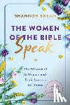 Bream, Shannon - The Women of the Bible Speak: The Wisdom of 16 Women and Their Lessons for Today