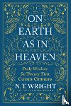 Wright, N. T. - On Earth as in Heaven