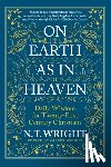 Wright, N. T. - On Earth as in Heaven: Daily Wisdom for Twenty-First Century Christians