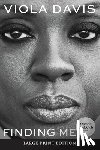 Davis, Viola - Finding Me: An Oprah's Book Club Pick