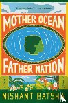 Batsha, Nishant - Mother Ocean Father Nation
