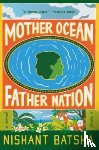 Batsha, Nishant - Mother Ocean Father Nation
