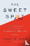 Bloom, Paul - The Sweet Spot