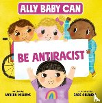 Williams, Nyasha - Ally Baby Can: Be Antiracist