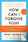 Spring, Janis A. - How Can I Forgive You?