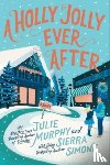 Murphy, Julie, Simone, Sierra - A Holly Jolly Ever After