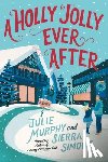 Murphy, Julie, Simone, Sierra - A Holly Jolly Ever After