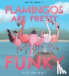 Cushman, Abi - Flamingos Are Pretty Funky