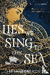 Underwood, Sarah - Lies We Sing to the Sea