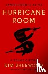 Sherwood, Kim - Hurricane Room: James Bond Is Alive