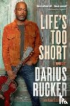 Rucker, Darius - Life's Too Short