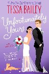 Bailey, Tessa - Unfortunately Yours