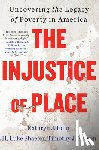 Edin, Kathryn J., Shaefer, H. Luke, Nelson, Timothy J. - The Injustice of Place