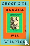 Wharton, Wiz - Ghost Girl, Banana