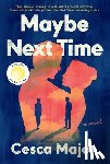 Major, Cesca - Maybe Next Time: A Reese Witherspoon Book Club Pick