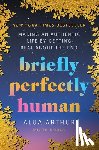 Arthur, Alua - Briefly Perfectly Human