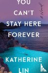 Lin, Katherine - You Can't Stay Here Forever