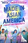 Lee, Erika - Made in Asian America: A History for Young People