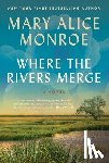 Monroe, Mary Alice - Where the Rivers Merge