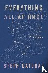 Catudal, Stephanie - Everything All at Once