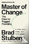 Stulberg, Brad - Master of Change: The Case for Rugged Flexibility