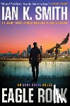 Smith, Ian K. - Eagle Rock: An Ashe Cayne Novel, Book 4