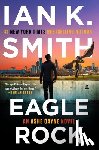 Smith, Ian K. - Eagle Rock: An Ashe Cayne Novel, Book 4