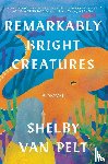 Pelt, Shelby Van - Remarkably Bright Creatures
