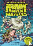 Behling, Steve - Behling, S: Monstrous Adventures of Mummy Man and Waffles