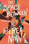 Suk, Sarah - The Space between Here & Now