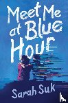 Suk, Sarah - Meet Me at Blue Hour