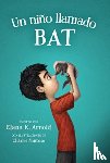 Arnold, Elana K. - Un nino llamado bat/ A Boy Called Bat