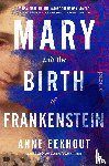 Eekhout, Anne - Mary and the Birth of Frankenstein