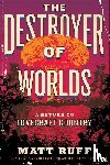 Ruff, Matt - The Destroyer of Worlds