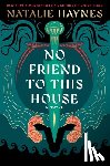 Haynes, Natalie - No Friend to This House