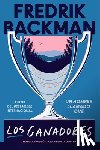Backman, Fredrik - Winners, the \ Los Ganadores (Spanish Edition)