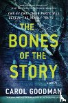 Goodman, Carol - The Bones of the Story