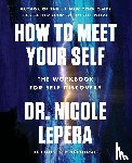 LePera, Dr. Nicole - How to Meet Your Self