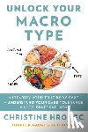 Hronec, Christine - Unlock Your Macro Type