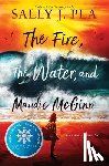 Pla, Sally J. - The Fire, the Water, and Maudie McGinn