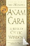 O'Donohue, John - Anam Cara [Twenty-Fifth Anniversary Edition]: A Book of Celtic Wisdom