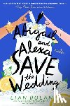 Dolan, Lian - Abigail and Alexa Save the Wedding